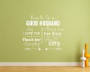 How To Be A Good Husband Quotes Wall Decal Love Vinyl Art Stickers